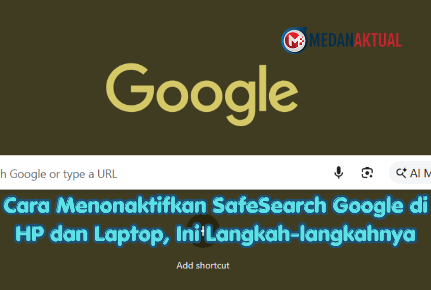 Cara Menonaktifkan SafeSearch Google di HP dan Laptop, Ini Langkah-langkahnya