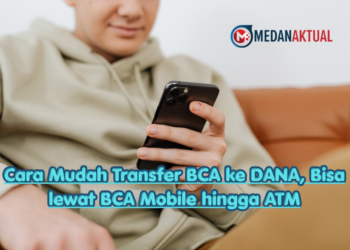 Cara Mudah Transfer BCA ke DANA, Bisa lewat BCA Mobile hingga ATM