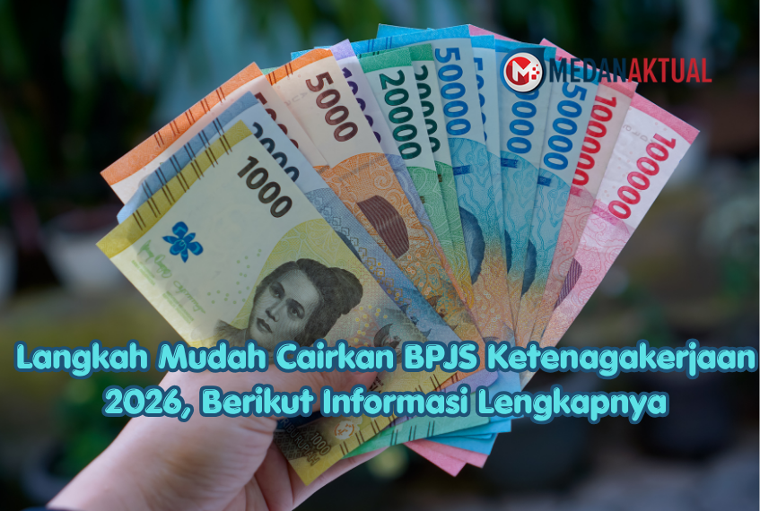 Langkah Mudah Cairkan BPJS Ketenagakerjaan 2026, Berikut Informasi Lengkapnya
