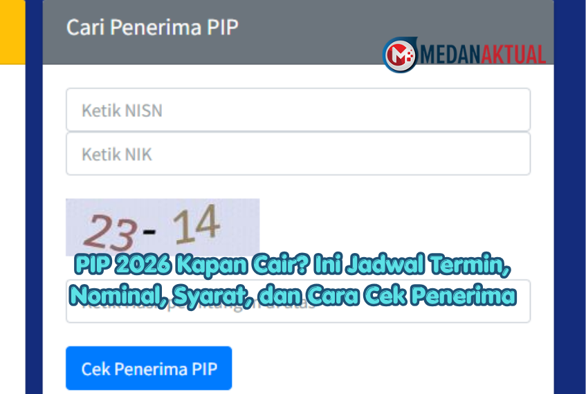 PIP 2026 Kapan Cair? Ini Jadwal Termin, Nominal, Syarat, dan Cara Cek Penerima