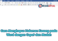 Cara Menghapus Halaman Kosong pada Word dengan Cepat dan Mudah