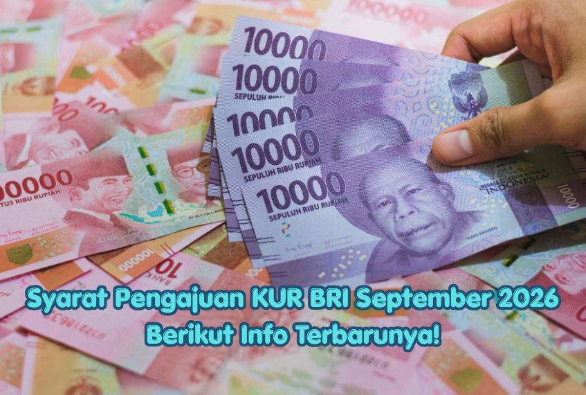 Syarat Pengajuan KUR BRI September 2026 Berikut Info Terbarunya!