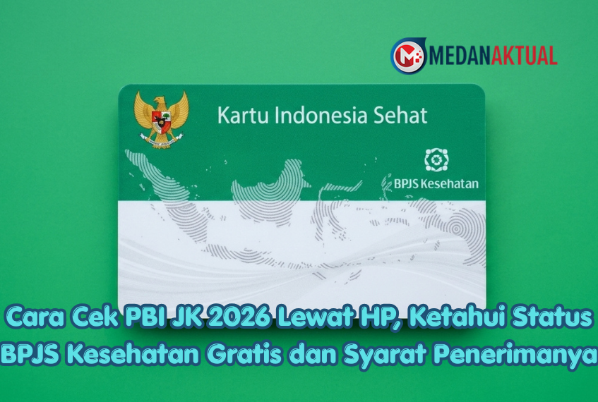 Cara Cek PBI JK 2026 Lewat HP, Ketahui Status BPJS Kesehatan Gratis dan Syarat Penerimanya