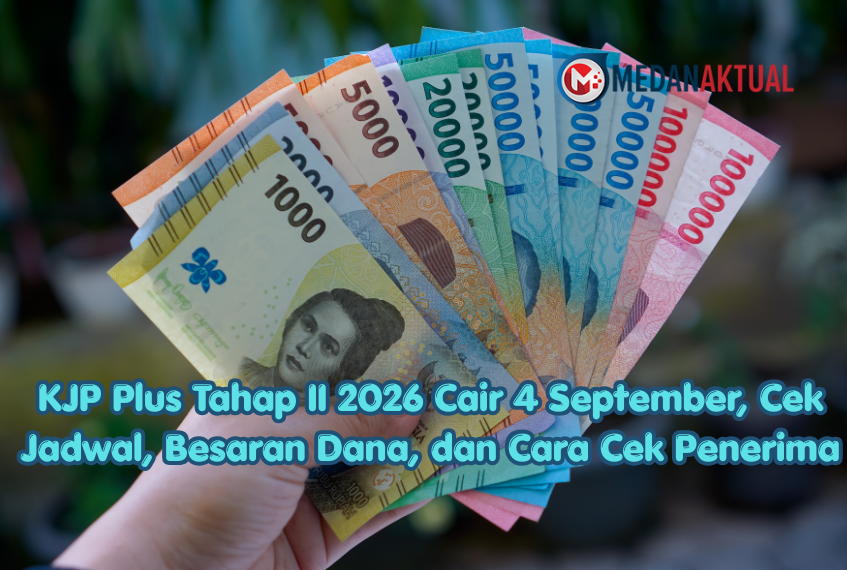 KJP Plus Tahap II 2026 Cair 4 September, Cek Jadwal, Besaran Dana, dan Cara Cek Penerima