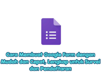 Cara Membuat Google Form dengan Mudah dan Cepat, Lengkap untuk Survei dan Pendaftaran