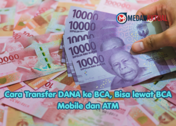 Cara Transfer DANA ke BCA, Bisa lewat BCA Mobile dan ATM