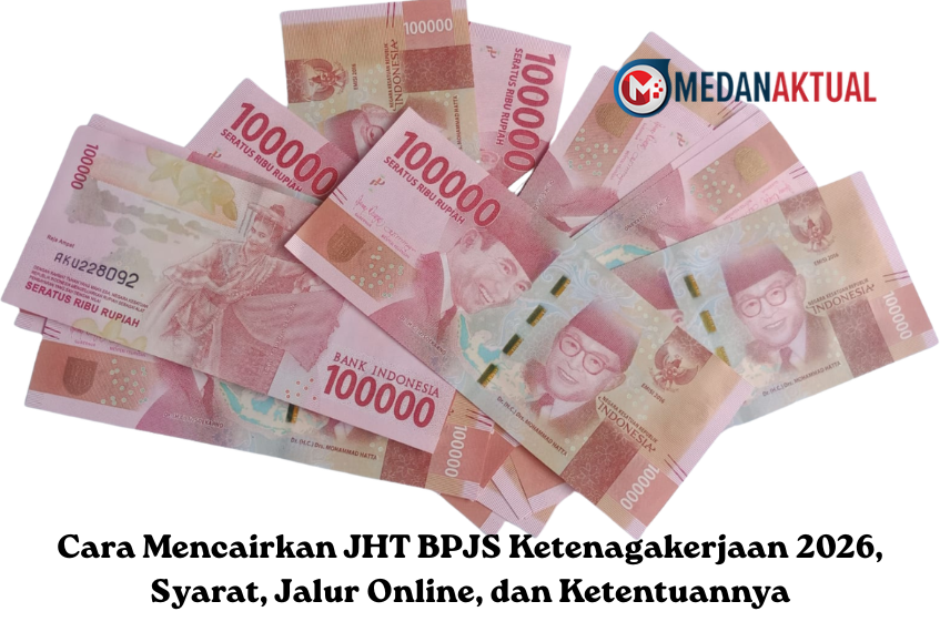 Cara Mencairkan JHT BPJS Ketenagakerjaan 2026, Syarat, Jalur Online, dan Ketentuannya