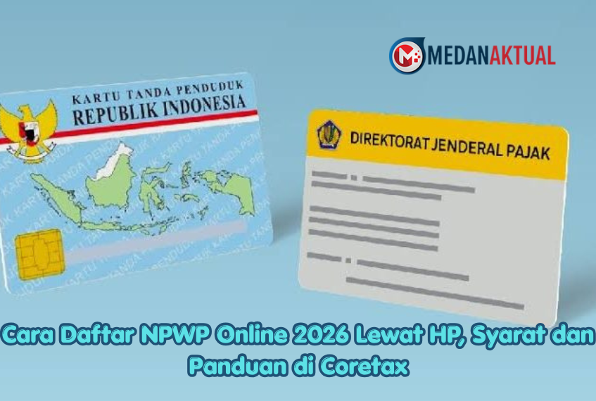 Cara Daftar NPWP Online 2026 Lewat HP, Syarat dan Panduan di Coretax