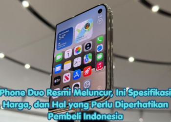 iPhone Duo Resmi Meluncur, Ini Spesifikasi, Harga, dan Hal yang Perlu Diperhatikan Pembeli Indonesia