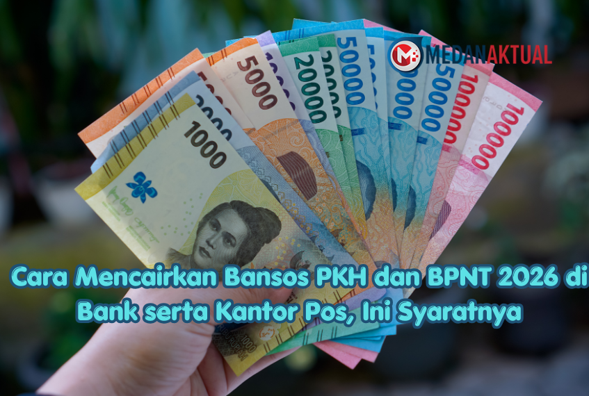 Cara Mencairkan Bansos PKH dan BPNT 2026 di Bank serta Kantor Pos, Ini Syaratnya
