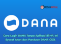 Cara Login DANA Tanpa Aplikasi di HP, Ini Syarat Akun dan Panduan DANA CICIL