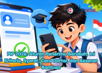 PIP 2026: Aturan Penerima Berubah, Ini Kriteria, Syarat, Cara Daftar, dan Besaran Bantuan