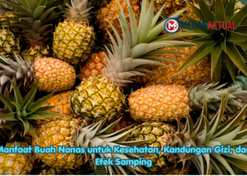 Manfaat Buah Nanas untuk Kesehatan, Kandungan Gizi, dan Efek Samping