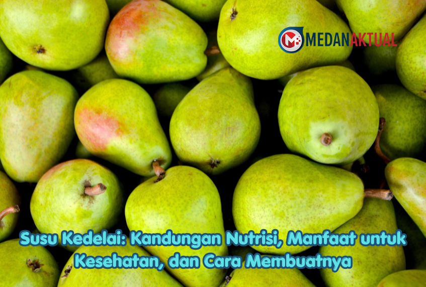 Manfaat Buah Pir untuk Kesehatan: Kandungan Nutrisi dan Khasiatnya