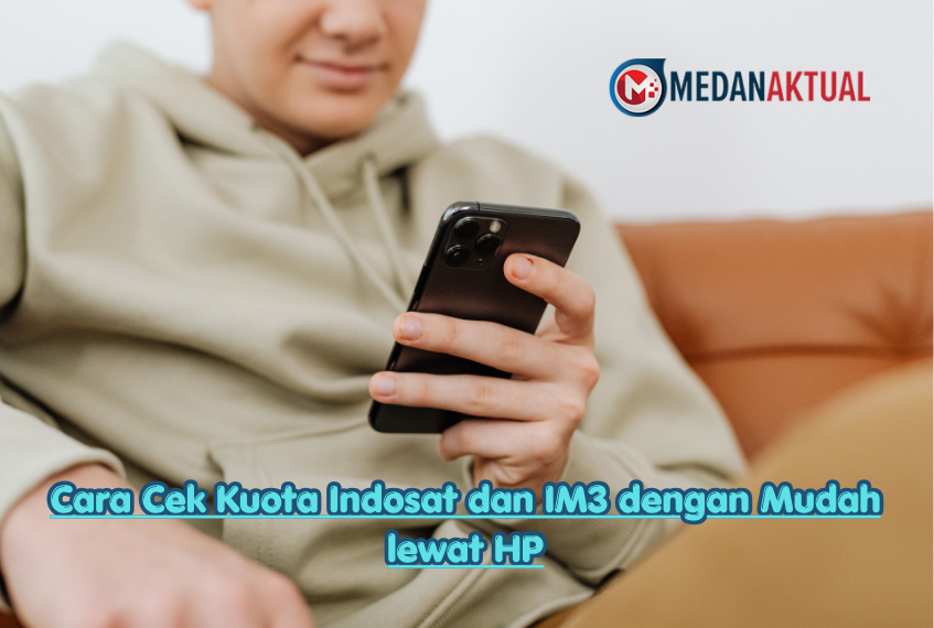 Cara Cek Kuota Indosat dan IM3 dengan Mudah lewat HP
