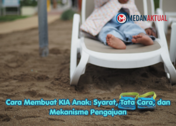 Cara Membuat KIA Anak: Syarat, Tata Cara, dan Mekanisme Pengajuan
