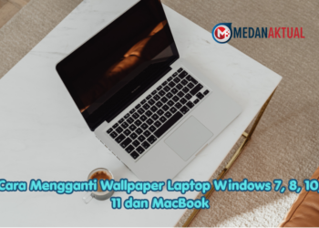 Cara Mengganti Wallpaper Laptop Windows 7, 8, 10, 11 dan MacBook