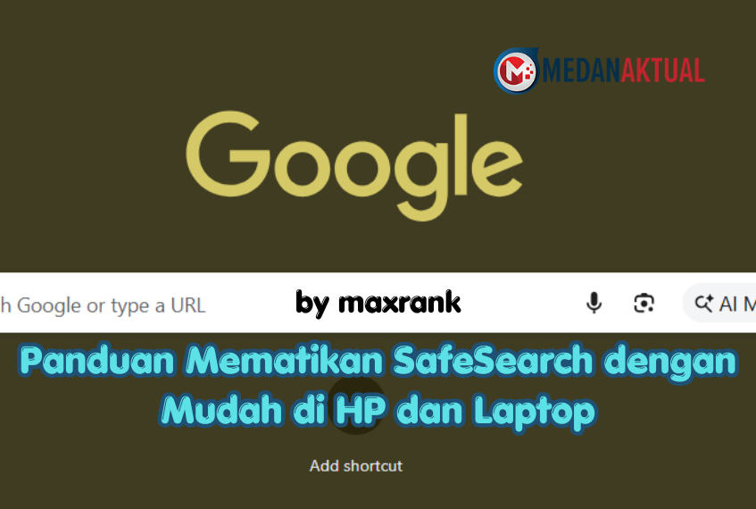Panduan Mematikan SafeSearch dengan Mudah di HP dan Laptop