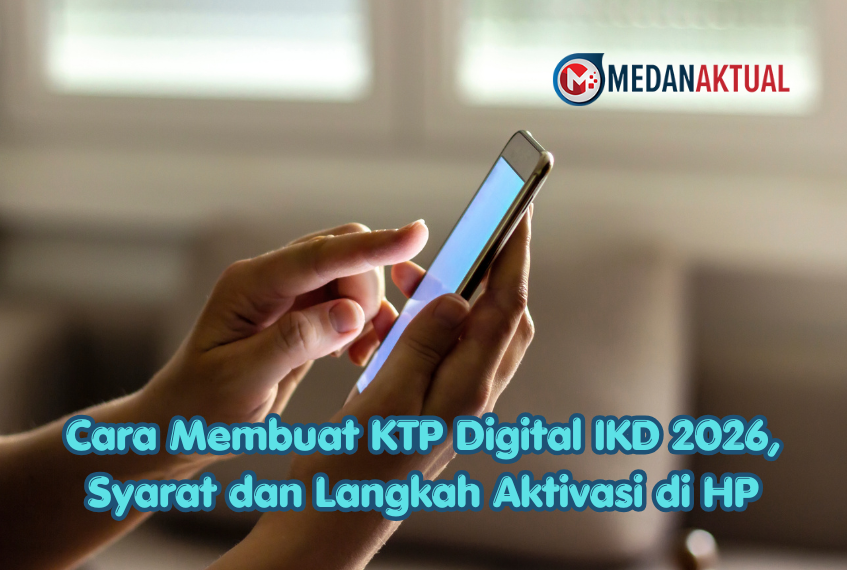 Cara Membuat KTP Digital IKD 2026, Syarat dan Langkah Aktivasi di HP