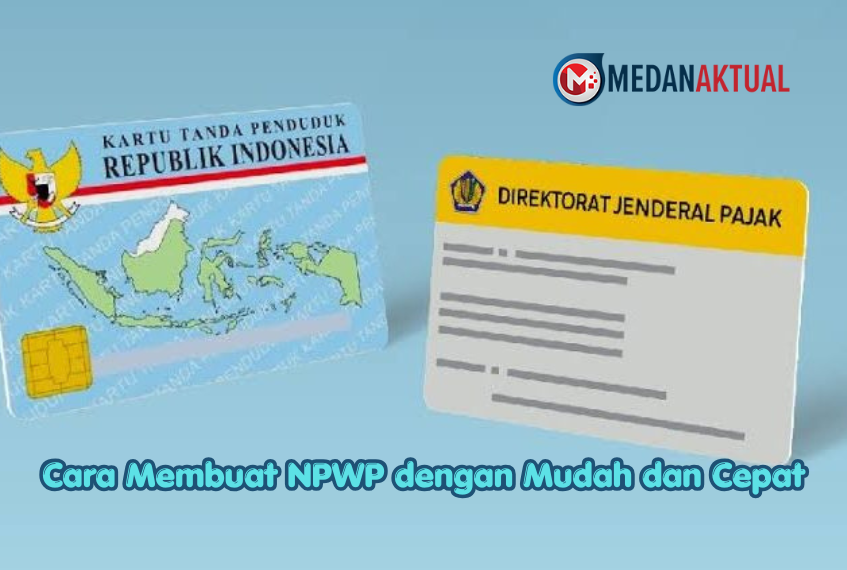 Cara Membuat NPWP dengan Mudah dan Cepat