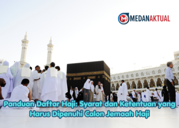 Panduan Daftar Haji: Syarat dan Ketentuan yang Harus Dipenuhi Calon Jemaah Haji