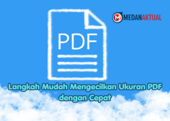 Langkah Mudah Mengecilkan Ukuran PDF dengan Cepat