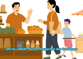 APA Itu UMKM? Berikut Pengertian dan Contohnya