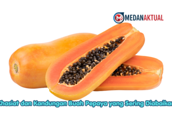 Khasiat dan Kandungan Buah Pepaya yang Sering Diabaikan