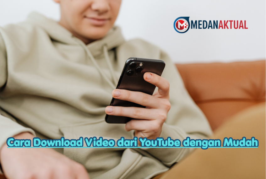 Cara Download Video dari YouTube dengan Mudah