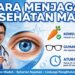 Panduan Lengkap Cara Menjaga Kesehatan Mata Agar Tetap Sehat Dan Jernih